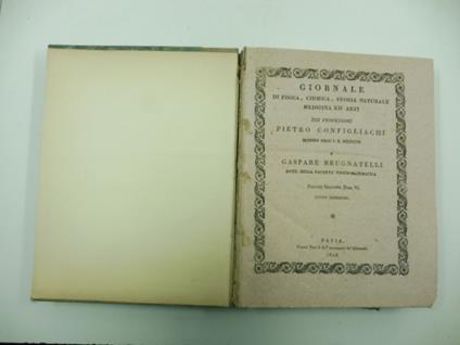 Giornale di fisica, chimica, storia naturale medicina ed arti dei professori Pietro Configliachi membro dell'I. R. Istituto e Gaspare Brugnatelli... decade seconda, tomo VI primo bimestre - copertina