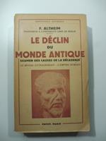 Le decline du monde antique. Examen des causes de la de'cadence. Le monde extra-romain - l'empire romain