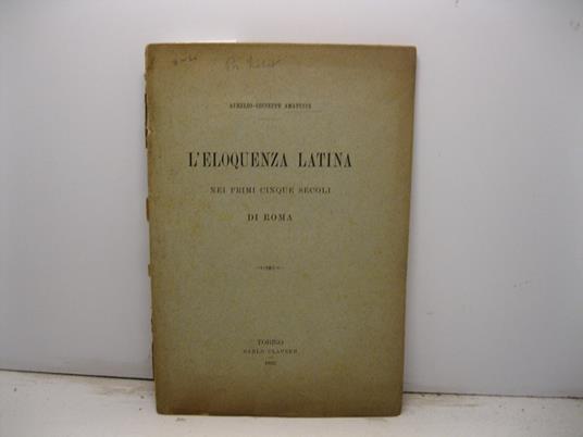 L' eloquenza latina nei primi cinque secoli di Roma - copertina