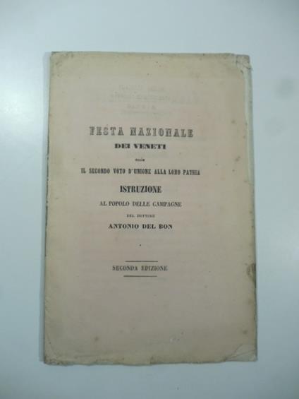 Festa nazionale dei Veneti ossia il secondo voto d'unione alla loro patria. Istruzione al popolo delle campagne - copertina
