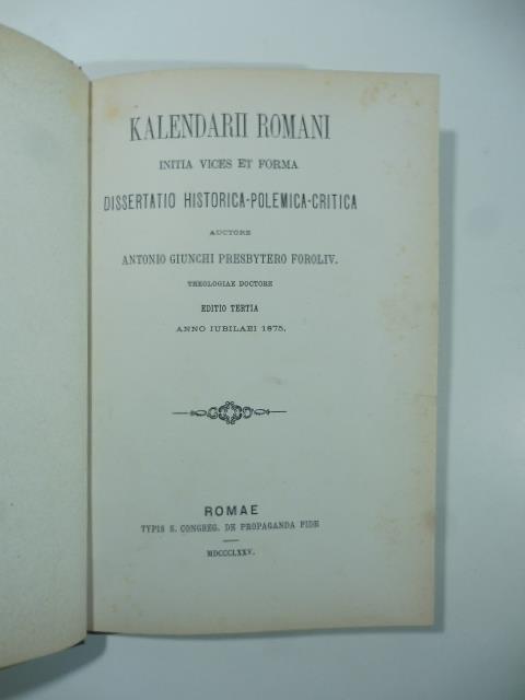 Kalendarii Romani initia vices et forma. Dissertatio historica-polemica-critica... Editio tertia anno iubilaei 1875 - copertina