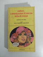 Cultura, comunicazioni di massa, lotta di classe. Contributi per una analisi