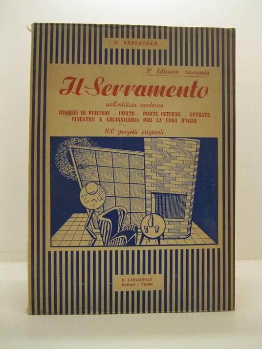 Il serramento nell'edilizia moderna. Porte, portoni, porte interne, finestre, ringhiere, ecc. 100 progetti recentissimi. Seconda edizione - copertina