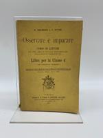 Osservare e imparare. Corso di letture ad uso delle scuole elementari (secondo le istruzioni ed i programmi 29 novembre 1894)