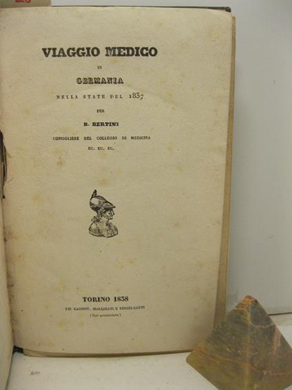 Viaggio medico in Germania, nella state del 1837, per B. Bertini, consigliere del Collegio di Medicina ec. ec - copertina