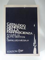 Catalogo generale della fantascienza con esempi gotici e fantasy a cura di Alfio Bertoni e Gianluigi Missiaja aggiornato al 30 giugno 1968