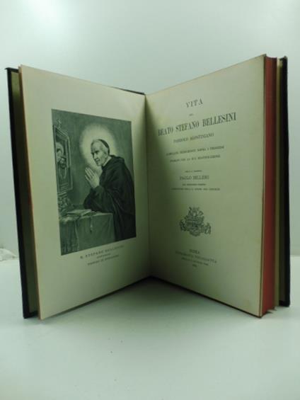 Vita del Beato Stefano Bellesini, parroco agostiniano, compilata fedelmente sopra i processi formati per la sua beatificazione, per il maestro Paolo Billeri, del medesimo ordine consultore della S. Congr. del Concilio - copertina