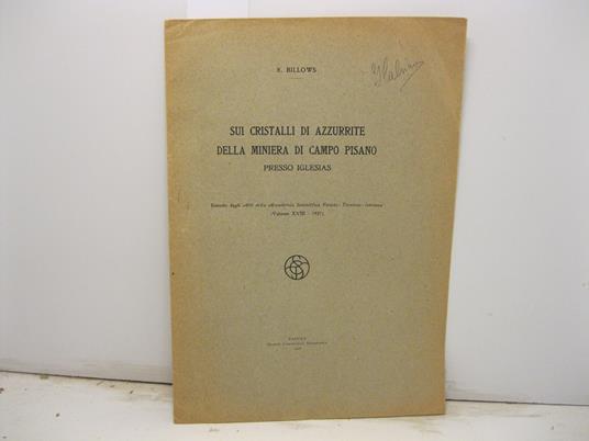 Sui cristalli di azzurrite della miniera di Campo Pisano presso Iglesias. Estratto dagli Atti della Accademia scientifica Veneto-Trentino-Istriana (volume XVIII-1927) - copertina