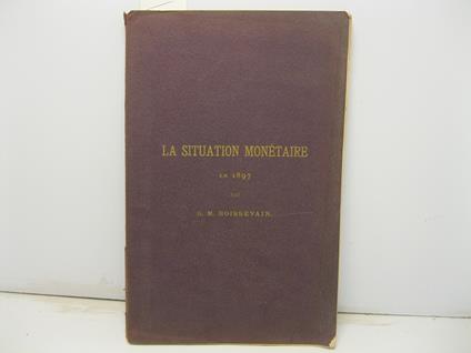 La situation monetaire en 1897 - copertina