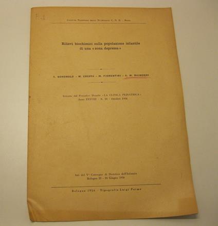 Rilievi biochimici sulla popolazione infantile di una 'zona depressa'. EStratto dal Periodico Mensile 'La Clinica pediatrica'. Anno XXXVIII - N.10 - Ottobre 1956 Istituto Nazionale della Nutrizione C.N. R. - Roma. Atti del Vo Convegno di Dietetica de - copertina