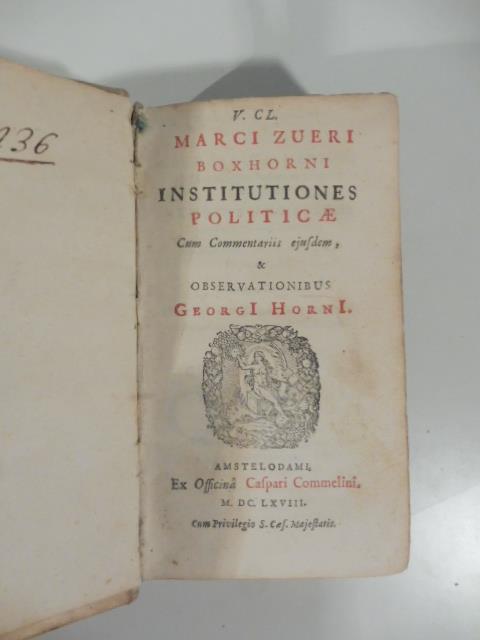 V. Cl. Marci Zueri Boxhorni institutiones politicae cum commentariis eiusdem et observationibus Georgi Horni - copertina