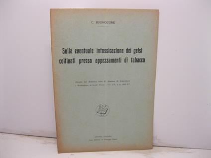 Sulla eventuale intossicazione dei gelsi coltivati presso appezzamenti di tabacco. Estratto dal Bollettino della R. Stazione di Gelsicoltura e Bachicoltura di Ascoli Piceno, vol. XV, n. 6, 1936 - copertina