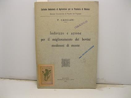 Indirizzo e azione per il miglioramento dei bovini modenesi di monte. Cattedra ambulante di agricoltura per la provincia di Modena - copertina