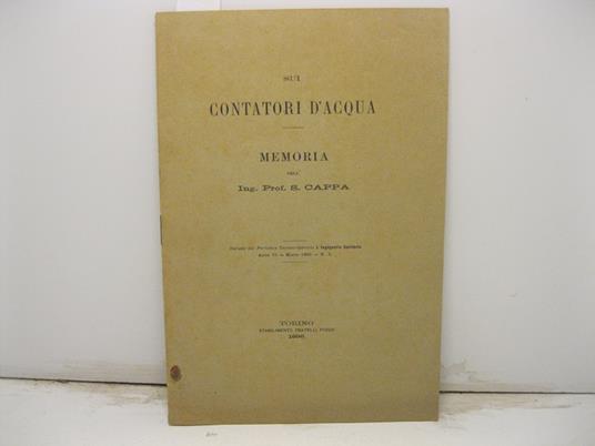 Sui contatori d' acqua - Memoria dell ' Ing. Prof. S. Cappa - Estratto dal Periodico Tecnico - Igienico L' Ingegneria Sanitaria - copertina