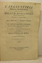 L' Ingiustizia della sentenza proferita dalla M. Rota Civile nell'udienza del giorno 8 corrente luglio a favore degli eredi del Q. Federico Fabiano e a danno del cartaro Sebastiano Burlando con cui si dichiara valido in Contratto di societa' a capo s