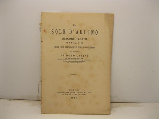 Il sole d'Aquino. Discorso letto il 5 marzo 1883 per le feste centenarie del seminario di Palermo. Estratto dalla Rivista La Scienza e La Fede - copertina