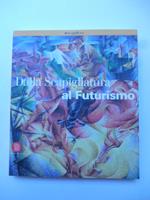 Dalla scapigliatura al futurismo. A cura di Flavio Caroli e Ada Masoero