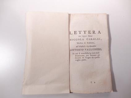 Lettera del Signor Dottor Niccola Carolis, medico di Rubiera all'illustriss. Sig. cavalier Antonio Vallisneri, in cui si manifesta la virtu' dell'Ipequacana, per fermare gli sbocchi di sangue da qualsivoglia parte - copertina