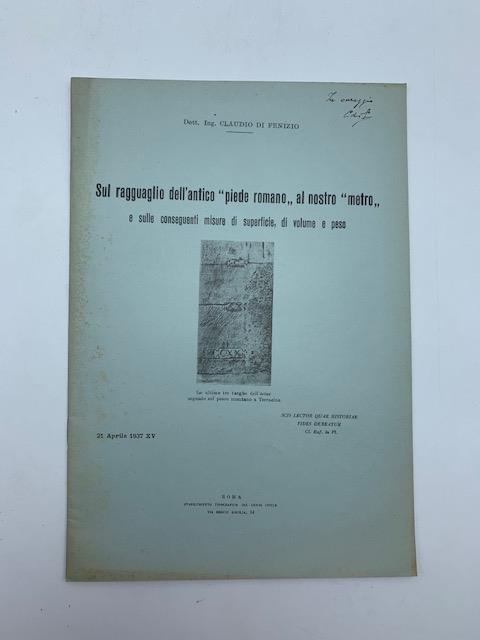 Sul ragguaglio dell'antico piede romano al nostro metro e sulle conseguenti misure di superficie, di volume e peso - copertina