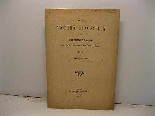 Sulla natura geologica dei terreni incontrati nelle fondazioni del palazzo della Banca Nazionale in Roma - copertina