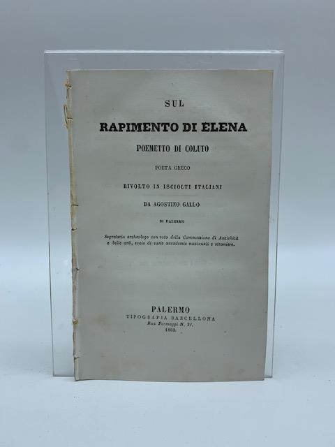 Sul rapimento di Elena. Poemetto di Coluto poeta greco rivolto in isciolti italiani da Agostino Gallo di Palermo - copertina