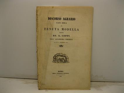 Discorso agrario con idea di tenuta modella letto nell'Accademia Tiberina il di' 28 dicembre 1846 - copertina