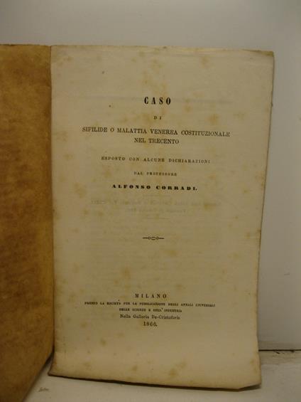 Caso di sifilide o malattia venerea costituzionale nel Trecento esposto con alcune dichiarazioni del professore Alfonso Corradi - copertina