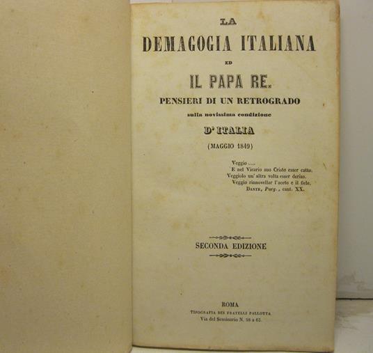 La demagogia italiana ed il papa re. Pensieri di un retrogrado sulla novissima condizione d' Italia . (maggio 1849). Seconda Edizione - copertina