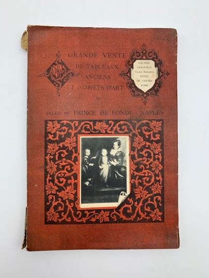 Grande collection de tableaux et objets d'art qui seront vendus aux encheres par le ministere du Chev. G. Sangiorgi au Palais du Prince di Fondi a Naples... 20 - 21 avril 1895 - copertina