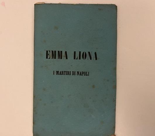 Emma Liona o i martiri di Napoli. Dramma storico in cinque atti e otto quadri - copertina