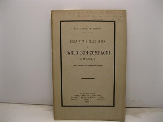 Della vita e delle opere di Carlo Bon-Compagni di Mombello. Cenni sommari con note autobiografiche - copertina