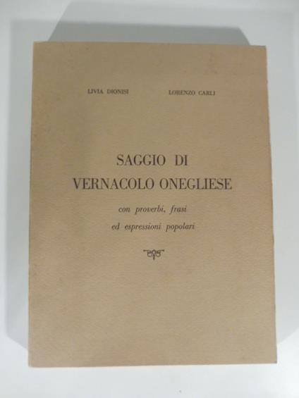 Saggio di vernacolo onegliese con proverbi, frasi ed espressioni popolari - copertina