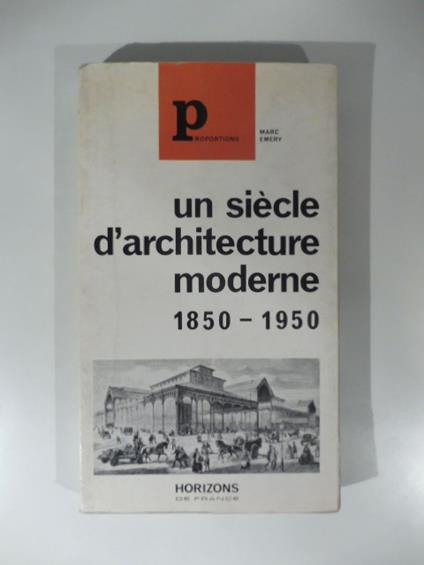 Un sie'cle d'architecture moderne 1850-1950 - copertina