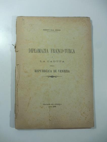 Diplomazia franco-turca e la caduta della Repubblica di Venezia - copertina