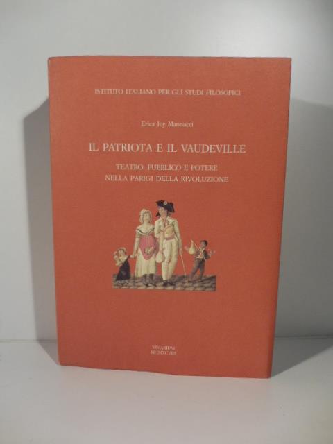 Il patriota e il vaudeville. Teatro, pubblico e potere nella Parigi della rivoluzione - copertina