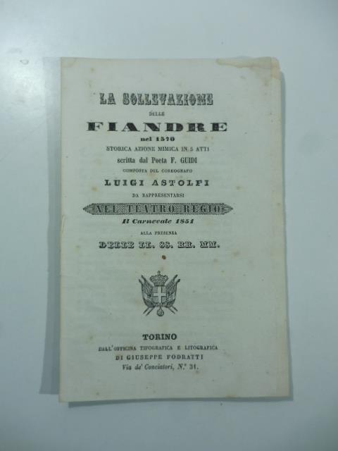 La sollevazione delle Fiandre nel 1570. Storica azione mimica in 5 atti... da rappresentarsi al Teatro Regio il Carnevale 1851 - copertina