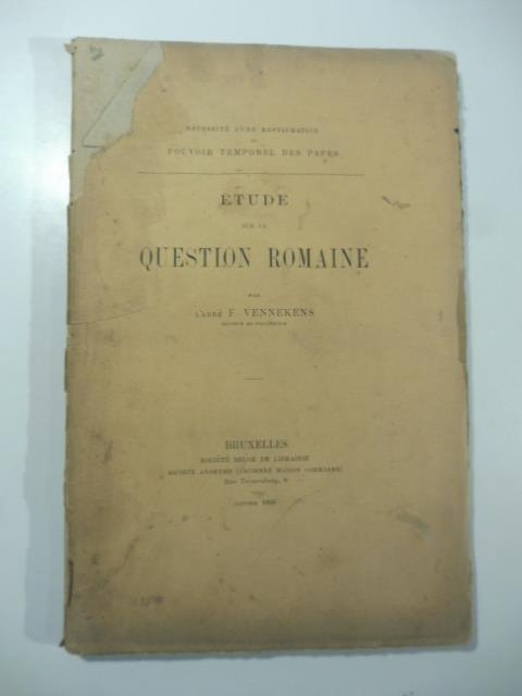 Necessite' d'une restauration du pouvoir temporel des Papes. Etude sur la question romaine - copertina