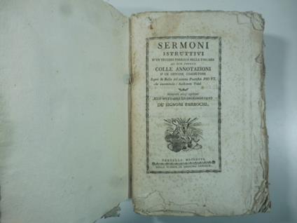 Sermoni istruttivi d'un vecchio parroco della Toscana al suo popolo con annotazioni d'un giovane coadjutore sopra la Bolla del sommo pontefice Pio VI.. - copertina