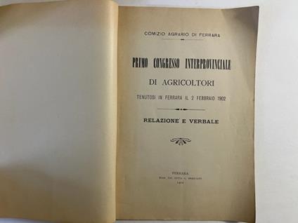 Primo Congresso interprovinciale di agricoltori tenutosi in Ferrara il 2 febbraio 1902. Relazione e verbale - copertina