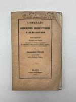 L' operajo agricoltore, manifatturiere e merciajuolo. Libro popolare proposto agli operaj..