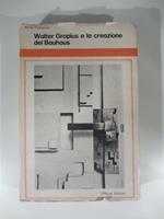 Walter Gropius e le origini del Bauhaus