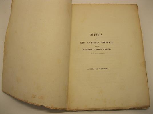 Difesa per Gio. Battista Rissetti avanti all'eccell. R. Senato di Genova il di' XXV luglio MDCCCXLIII. Accusa di omicidio - copertina