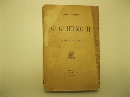 Guglielmo II Fatti - parole - caratteristiche - copertina