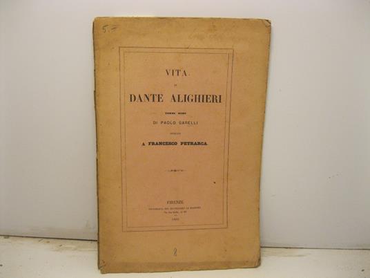 Vita di Dante Alighieri. Terze rime di Paolo Garelli dedicate a Francesco Petrarca - copertina