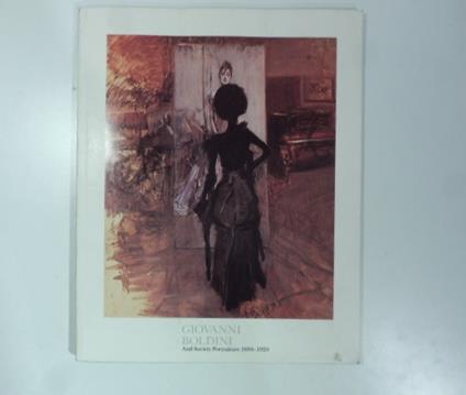 Giovanni Boldini and Society Portraiture 1880-1920 - copertina