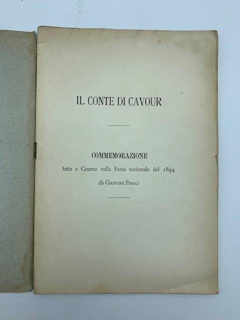 Il conte di Cavour. Commemorazione fatta a Cesena nella Festa nazionale del 1894 - copertina