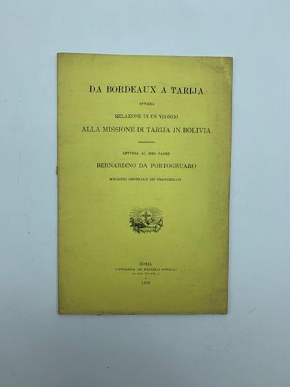 Da Bordeaux a Tarija ovvero relazione di un viaggio alla missione di Tarija in Bolivia. Lettera al Rmo Padre Bernardino da Portogruaro - copertina