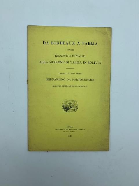 Da Bordeaux a Tarija ovvero relazione di un viaggio alla missione di Tarija in Bolivia. Lettera al Rmo Padre Bernardino da Portogruaro - copertina