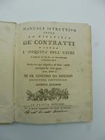 Manuale istruttivo sopra la giustizia de' contratti e sopra l'iniquita' dell'usure Seconda edizione