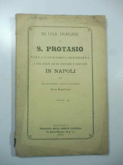 Di una imagine di S. Protasio nella catacomba severiana e del culto de' SS. Protasio e Gervasio in Napoli - copertina